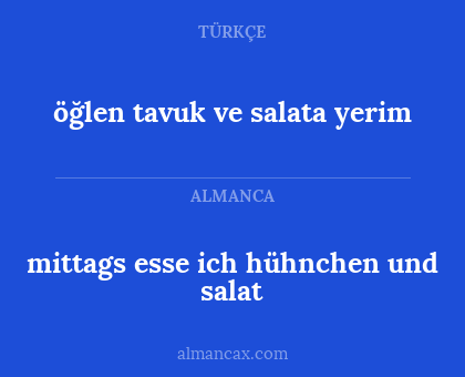 mittags esse ich hühnchen und salat - öğlen tavuk ve salata yerim