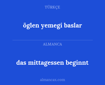 das mittagessen beginnt - öglen yemegi baslar