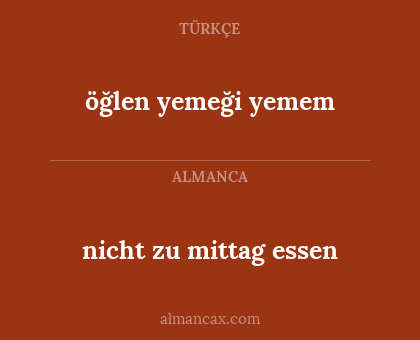 öğlen yemeği yemem - nicht zu mittag essen