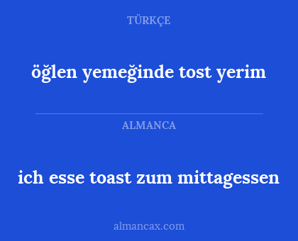 öğlen yemeğinde tost yerim - ich esse toast zum mittagessen