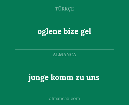 oglene bize gel - junge komm zu uns