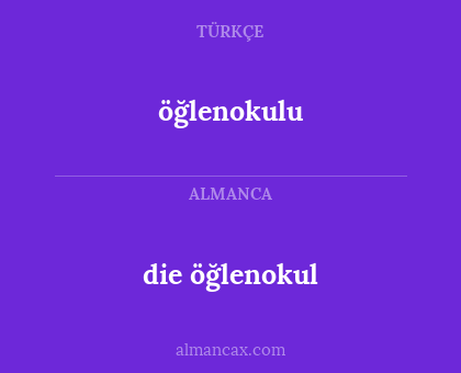 die öğlenokul - öğlenokulu