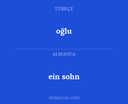 oğlu - ein sohn