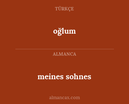meines sohnes - oğlum