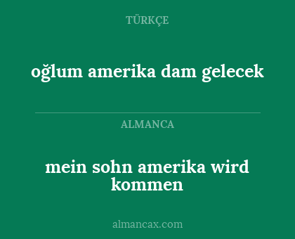 mein sohn amerika wird kommen - oğlum amerika dam gelecek