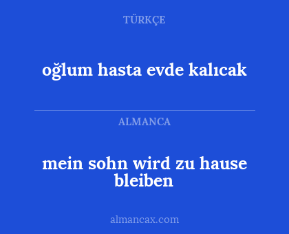 mein sohn wird zu hause bleiben - oğlum hasta evde kalıcak