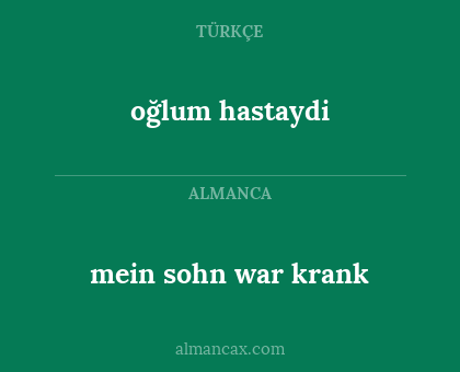 oğlum hastaydi - mein sohn war krank