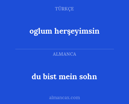 du bist mein sohn - oglum herşeyimsin