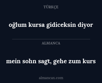oğlum kursa gidiceksin diyor - mein sohn sagt, gehe zum kurs