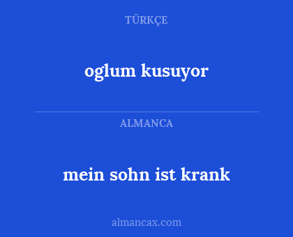 oglum kusuyor - mein sohn ist krank