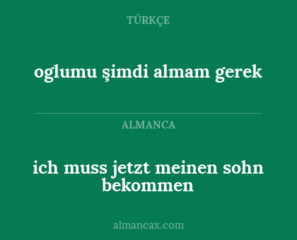 ich muss jetzt meinen sohn bekommen - oglumu şimdi almam gerek