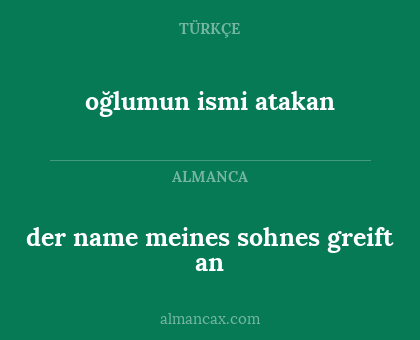 oğlumun ismi atakan - der name meines sohnes greift an