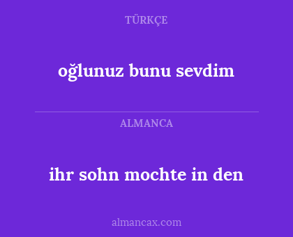 oğlunuz bunu sevdim - ihr sohn mochte in den