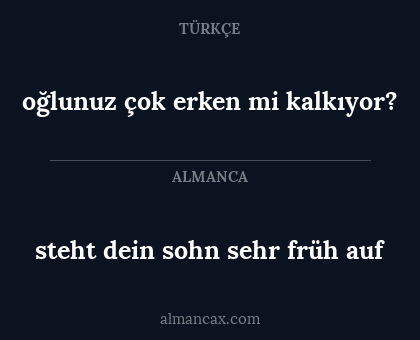 oğlunuz çok erken mi kalkıyor? - steht dein sohn sehr früh auf