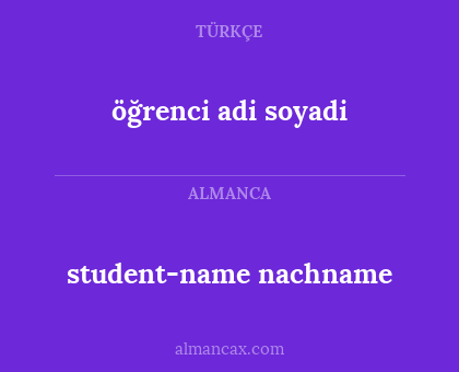 öğrenci adi soyadi - student-name nachname