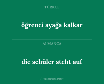die schüler steht auf - öğrenci ayağa kalkar