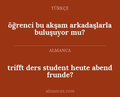 trifft ders student heute abend frunde? - öğrenci bu akşam arkadaşlarla buluşuyor mu?