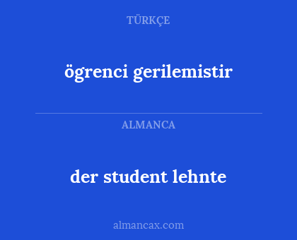 ögrenci gerilemistir - der student lehnte