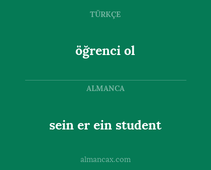 öğrenci ol - sein er ein student