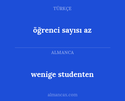 wenige studenten - öğrenci sayısı az