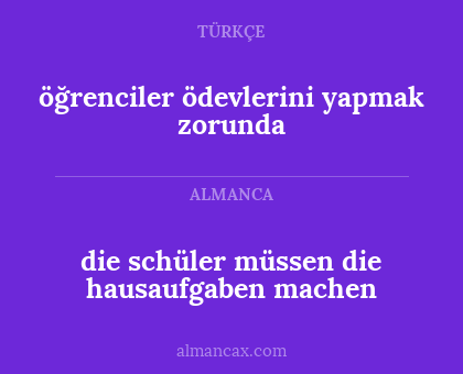 öğrenciler ödevlerini yapmak zorunda - die schüler müssen die hausaufgaben machen