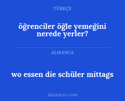 wo essen die schüler mittags - öğrenciler öğle yemeğini nerede yerler?