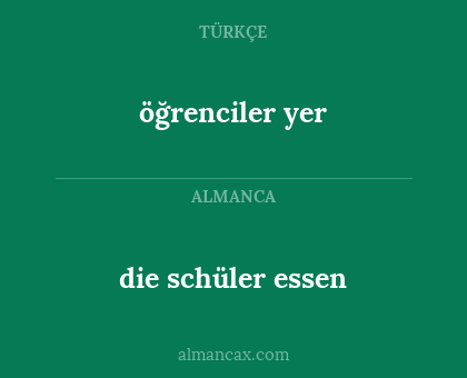 öğrenciler yer - die schüler essen