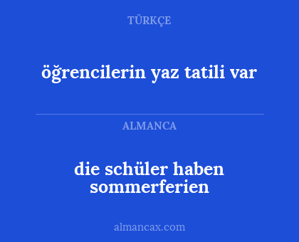 öğrencilerin yaz tatili var - die schüler haben sommerferien