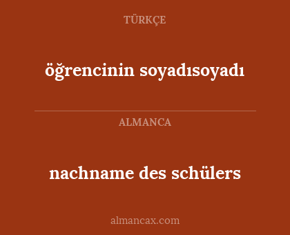 nachname des schülers - öğrencinin soyadısoyadı