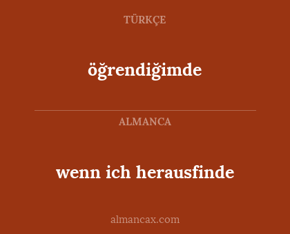 wenn ich herausfinde - öğrendiğimde