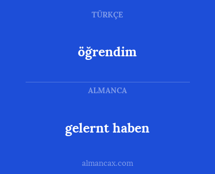 öğrendim - gelernt haben