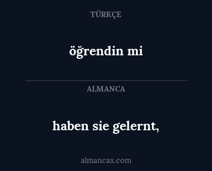 haben sie gelernt, - öğrendin mi