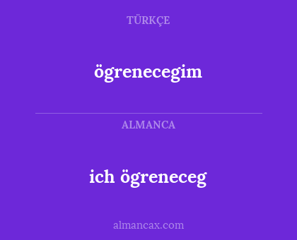 ögrenecegim - ich ögreneceg