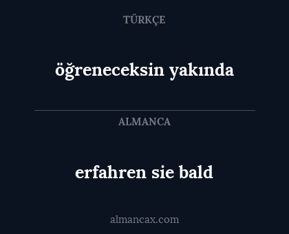 erfahren sie bald - öğreneceksin yakında
