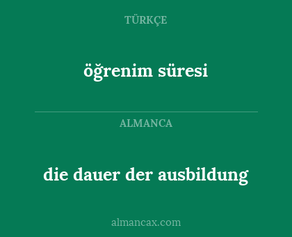 die dauer der ausbildung - öğrenim süresi