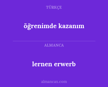 lernen erwerb - öğrenimde kazanım