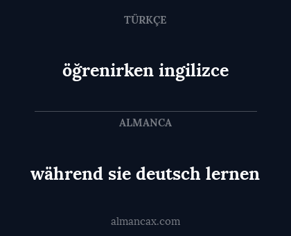 während sie deutsch lernen - öğrenirken ingilizce