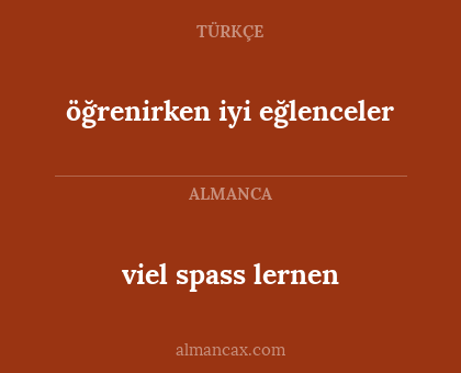 öğrenirken iyi eğlenceler - viel spass lernen