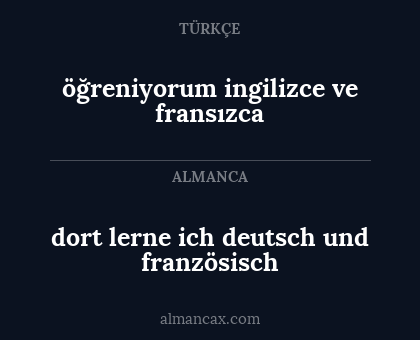 dort lerne ich deutsch und französisch - öğreniyorum ingilizce ve fransızca