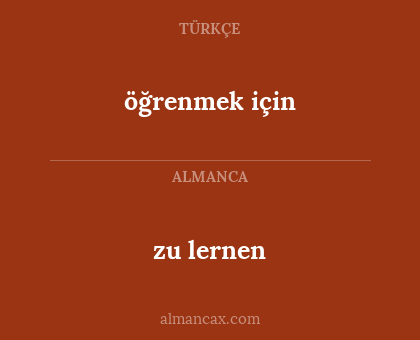 zu lernen - öğrenmek için