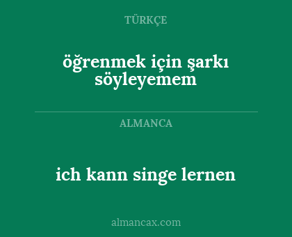ich kann singe lernen - öğrenmek için şarkı söyleyemem