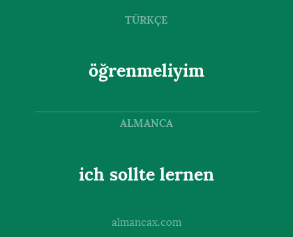 ich sollte lernen - öğrenmeliyim