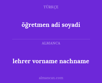 lehrer vorname nachname - öğretmen adi soyadi