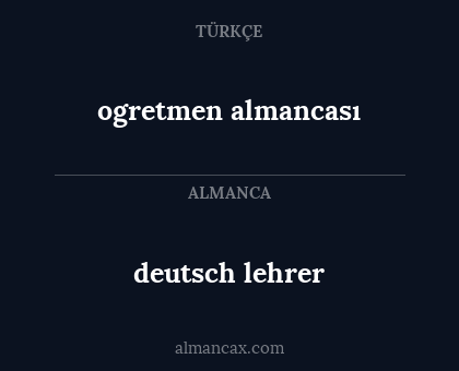 deutsch lehrer - ogretmen almancası