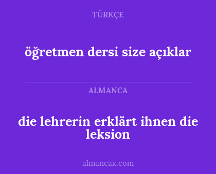 öğretmen dersi size açıklar - die lehrerin erklärt ihnen die leksion