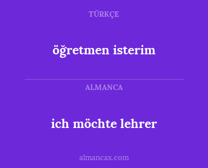 öğretmen isterim - ich möchte lehrer