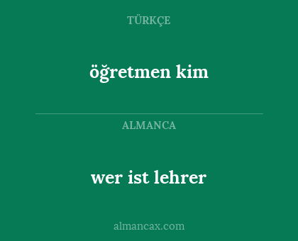 öğretmen kim - wer ist lehrer