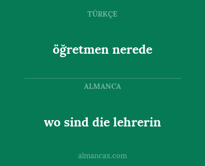 öğretmen nerede - wo sind die lehrerin