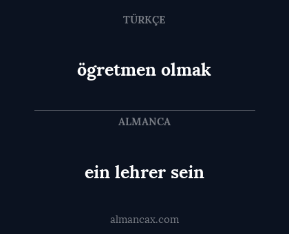 ein lehrer sein - ögretmen olmak