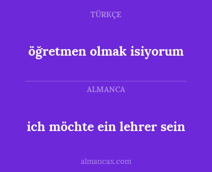 ich möchte ein lehrer sein - öğretmen olmak isiyorum